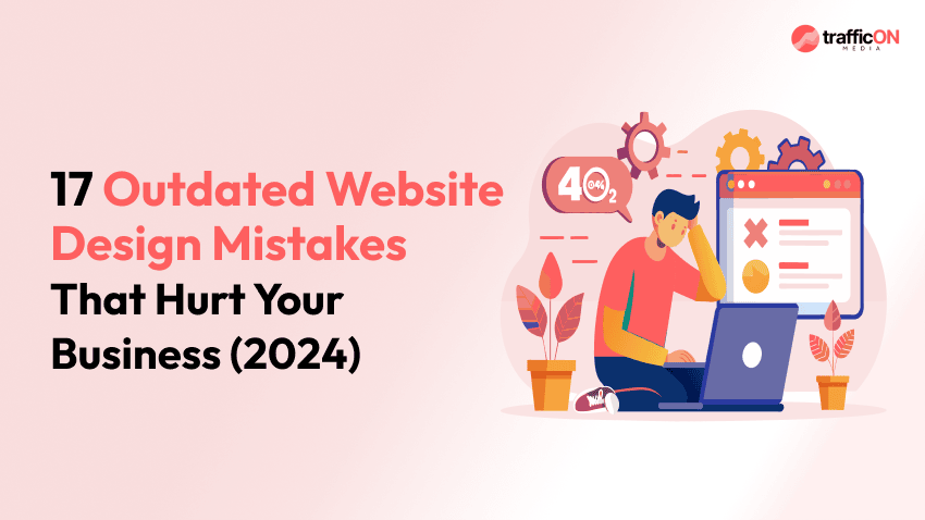 17 Outdated Website Design Mistakes